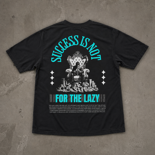 "Success Is Not For The Lazy" Sırt Baskılı Siyah Oversize Tişört